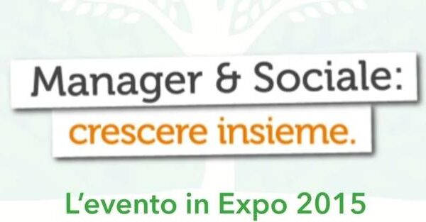 Manager e Sociale – Expo Milano 2015