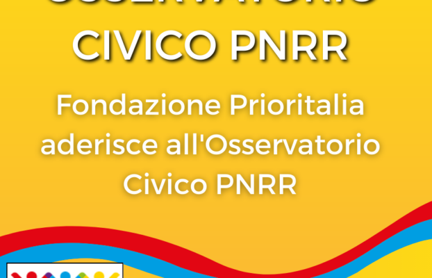 Fondazione Prioritalia aderisce all’Osservatorio Civico PNRR